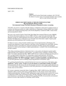 FOR IMMEDIATE RELEASE: April 1, 2011 Contact: Glenn Carroll, Nuclear Watch South coordinator, Dr. Edwin S. Lyman, Union of Concerned Scientists senior scientist, , cell)