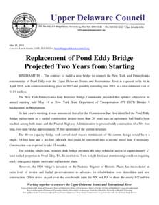 May 15, 2014 Contact: Laurie Ramie, ([removed]or [removed] Replacement of Pond Eddy Bridge Projected Two Years from Starting BINGHAMTON – The contract to build a new bridge to connect the New