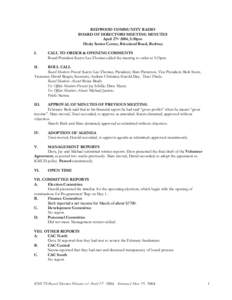 REDWOOD COMMUNITY RADIO BOARD OF DIRECTORS MEETING MINUTES April 27th 2004, 5:30pm Healy Senior Center, Briceland Road, Redway I.