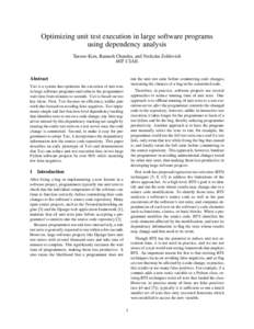 Optimizing unit test execution in large software programs using dependency analysis Taesoo Kim, Ramesh Chandra, and Nickolai Zeldovich MIT CSAIL  Abstract
