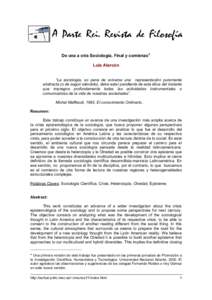 De una a otra Sociología. Final y comienzo♦ Luis Alarcón “La sociología, so pena de volverse una representación puramente abstracta (o de seguir siéndolo), debe estar pendiente de esta ética del instante que im