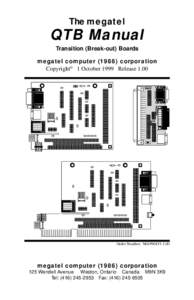 The megatel  QTB Manual Transition (Break-out) Boards megatel computercorporation Copyright© 1 October 1999 Release 1.00