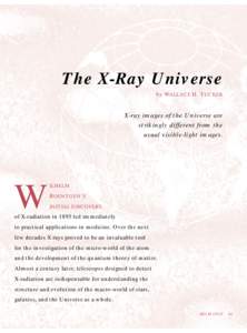 The X-Ray Universe by WALLACE H. TUCKER X-ray images of the Universe are strikingly different from the usual visible-light images.