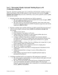 List 3 ─ Determining Whether Hydraulic Modeling Report or PE Certification is Required Typically, a hydraulic modeling report and a certification of the hydraulic modeling results by a Professional Engineer (PE) are bo