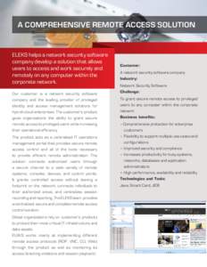 a Comprehensive Remote Access Solution  ELEKS helps a network security software company develop a solution that allows users to access and work securely and remotely on any computer within the
