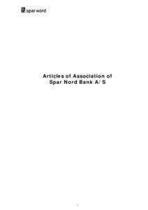 Articles of Association of Spar Nord Bank A/S 1  Articles of Association of Spar Nord Bank A/S