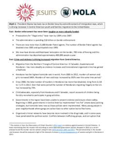 Myth 1: President Obama has been lax on Border Security and enforcement of immigration laws, which is driving increases in Central American youth and families migration to the United States Fact: Border enforcement has n