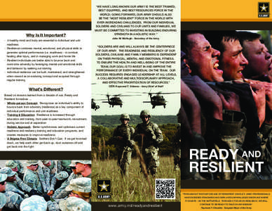 Why Is It Important? - A healthy mind and body are essential to individual and unit readiness - Resilience combines mental, emotional, and physical skills to generate optimal performance (i.e. readiness) – in combat, h
