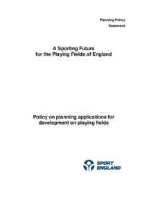 Planning Policy Statement A Sporting Future for the Playing Fields of England