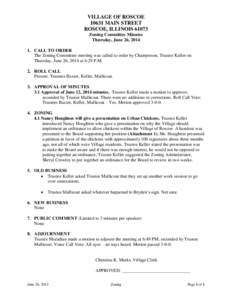 VILLAGE OF ROSCOE[removed]MAIN STREET ROSCOE, ILLINOIS[removed]Zoning Committee Minutes Thursday, June 26, [removed]CALL TO ORDER