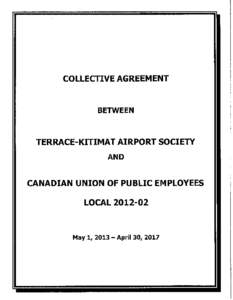 COLLECTIVE AGREEMENT  BETWEEN TERRACE-KITIMAT AIRPORT SOCIETY AND