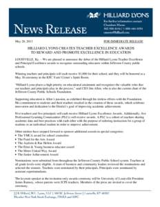May 28, 2013  FOR IMMEDIATE RELEASE HILLIARD LYONS CREATES TEACHER EXCELLENCE AWARDS TO REWARD AND PROMOTE EXCELLENCE IN EDUCATION