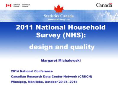 2011 National Household Survey (NHS): design and quality Margaret Michalowski 2014 National Conference