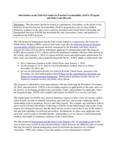 Information on the Deferred Action for Parental Accountability (DAPA) Program and State Court Records Disclaimer: This document should be treated as a preliminary description, as the details of the Deferred Action for Pa