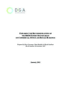 EXPLORING THE RECOMMENDATIONS OF THE BRIM EXPERT ROUNDTABLES ON COMMERCIAL OFFICE AND RETAIL BUILDINGS Prepared by Dave Grossman, Stuart Brodsky, & David Gardiner David Gardiner & Associates, LLC