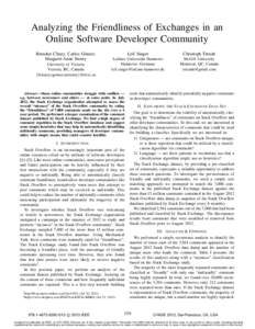 Analyzing the Friendliness of Exchanges in an Online Software Developer Community Brendan Cleary, Carlos G´omez, Margaret-Anne Storey University of Victoria Victoria, BC, Canada