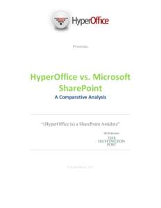 Presents  HyperOffice vs. Microsoft SharePoint A Comparative Analysis