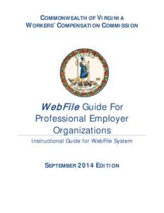 COMMONWEALTH OF VIRGINIA WORKERS’ COMPENSATION COMMISSION W ebFile Guide For  Professional Employer