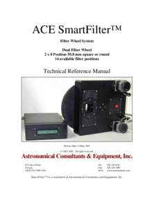 ACE SmartFilter™ Filter Wheel System Dual Filter Wheel 2 x 8 Position 50.8 mm square or round 14 available filter positions