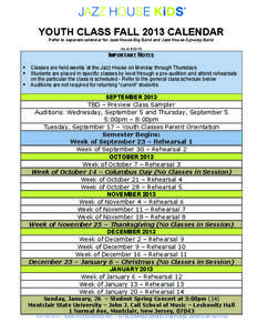    YOUTH CLASS FALL 2013 CALENDAR Refer to separate calendar for Jazz House Big Band and Jazz House Dynasty Band As of[removed]	
  