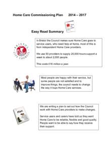 Home Care Commissioning Plan  2014 – 2017 Easy Read Summary In Bristol the Council makes sure Home Care goes to