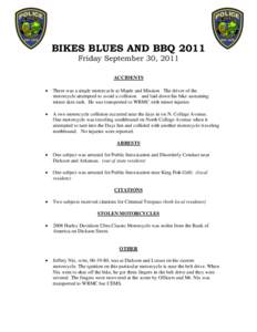 BIKES BLUES AND BBQ 2011 Friday September 30, 2011 ACCIDENTS   There was a single motorcycle at Maple and Mission The driver of the