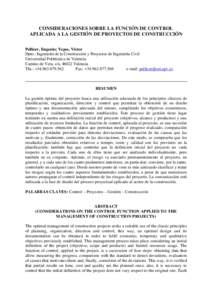 CONSIDERACIONES SOBRE LA FUNCIÓN DE CONTROL APLICADA A LA GESTIÓN DE PROYECTOS DE CONSTRUCCIÓN Pellicer, Eugenio; Yepes, Víctor Dpto.: Ingeniería de la Construcción y Proyectos de Ingeniería Civil Universidad Poli