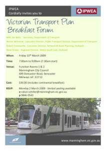 IPWEA  Cordially invites you to Victorian Transport Plan Breakfast Forum With Jim Betts  ‐ Secretary, Department of Transport
