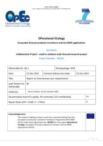 EU FP7 | OPEC | D6.1 | Report on Downstream user requirements | December 2012 OPerational ECology Ecosystem forecast products to enhance marine GMES applications DG SPACE