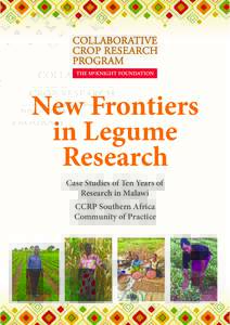 New Frontiers in Legume Research Case Studies of Ten Years of Research in Malawi CCRP Southern Africa