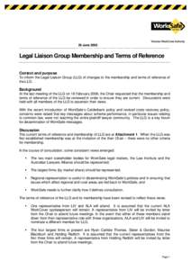 26 June[removed]Legal Liaison Group Membership and Terms of Reference Context and purpose To inform the Legal Liaison Group (LLG) of changes to the membership and terms of reference of the LLG.