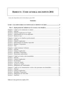 DJIBOUTI - CODE GENERAL DES IMPOTS 2011 A jour des dispositions de la loi de finance pour 2011 Sommaire LIVRE 1 - LES IMPOTS DIRECTS ET IMPOTS SUR LE CHIFFRE D’AFFAIRES ..................................... 5 Titre 1 -