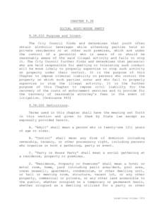 CHAPTER 9.38 SOCIAL HOST/HOUSE PARTY[removed]Purpose and Intent. The City Council finds and determines that youth often obtain alcoholic beverages while attending parties held at private residences or at other such prem