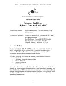 FINAL – SUBJECT TO BSC APPROVAL – November 9, 2006  GBDe 2006 Issue Group Consumer Confidence “Privacy, Trust Mark and ADR”