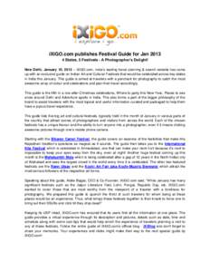 iXiGO.com publishes Festival Guide for JanStates, 5 Festivals - A Photographer’s Delight! New Delhi, January 10, 2013 – iXiGO.com, India’s leading travel planning & search website has come up with an exclus