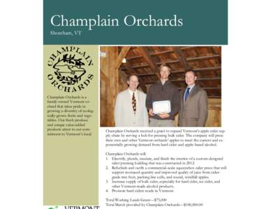 Champlain Orchards Shoreham, VT Champlain Orchards is a family-owned Vermont orchard that takes pride in growing a diversity of ecologically-grown fruits and vegetables. Our fresh produce