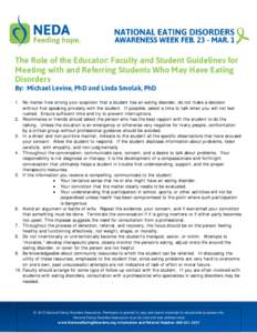 The Role of the Educator: Faculty and Student Guidelines for Meeting with and Referring Students Who May Have Eating Disorders By: Michael Levine, PhD and Linda Smolak, PhD 1. No matter how strong your suspicion that a s