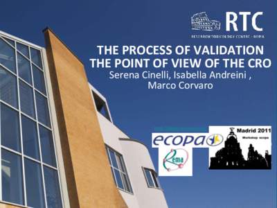 THE PROCESS OF VALIDATION THE POINT OF VIEW OF THE CRO Serena Cinelli, Isabella Andreini , Marco Corvaro  http://www.remanet.net/