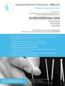 Deutsche Akademie für Akupunktur | DAA e.V. Führend in der Akupunktur. in Kooperation mit: Europäische Akademie für Traditionelle Chinesische Medizin e.V. Initiative für Medizin ohne Nebenwirkungen e.V.