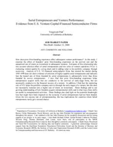 Serial Entrepreneurs and Venture Performance: Evidence from U.S. Venture-Capital-Financed Semiconductor Firms Yongwook Paik† University of California at Berkeley JOB MARKET PAPER This Draft: October 13, 2008