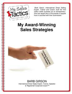 ‘‘Barb Girson, International Direct Selling Expert, Trainer and Coach, built her first million dollar business as an entrepreneur. She has taught tens of thousands of people how to succeed with their businesses.”