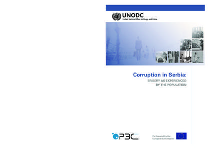 Vienna International Centre, PO Box 500, 1400 Vienna, Austria Tel.: (+[removed], Fax: (+[removed], www.unodc.org CORRUPTION IN SERBIA BRIBERY AS EXPERIENCED BY THE POPULATION  Corruption in Serbia: