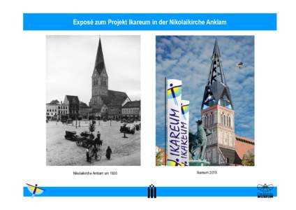 Exposé zum Projekt Ikareum in der Nikolaikirche Anklam  Nikolaikirche Anklam um 1930 Ikareum 201X