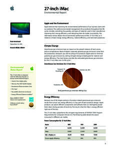 27-inch iMac Environmental Report Apple and the Environment Apple believes that improving the environmental performance of our business starts with our products. The careful environmental management of our products throu