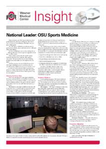 Insight How the faculty and staff of The Ohio State University Wexner Medical Center are changing the face of medicine...one person at a time. National Leader: OSU Sports Medicine When someone says OSU Sports Medicine, m