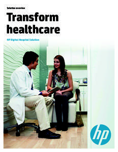 Solution overview  Transform healthcare HP Digital Hospital Solution