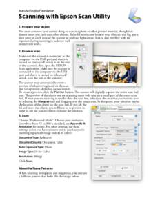 MassArt Studio Foundation  Scanning with Epson Scan Utility 1. Prepare your object e most common (and easiest) thing to scan is a photo or other printed material, though this doesn’t mean you can’t scan other obje
