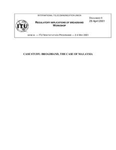INTERNATIONAL TELECOMMUNICATION UNION  REGULATORY IMPLICATIONS OF BROADBAND WORKSHOP  GENEVA