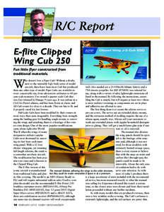 R/C Report Dennis McFarlane E-flite Clipped Wing Cub 250 Fun little flyer constructed from