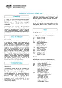 SIGNIFICANT WEATHER – August 2007 SUMMARY A complex low pressure system towards the end of the month brought strong to gale force winds to the Southeast coast and Wide Bay districts resulting in long term record monthl